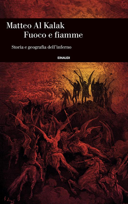 Fuoco e fiamme. Storia e geografia dell’inferno - Matteo Al Kalak - copertina