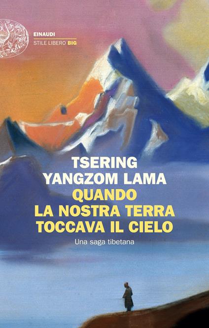 Quando la nostra terra toccava il cielo. Una saga tibetana - Yangdzom Tsering (Lama) - copertina