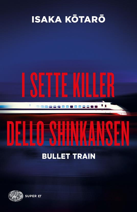 I sette killer dello Shinkansen. Bullet Train - Kotaro Isaka - copertina