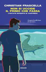 Libro Non si uccide il primo che passa. L’estate rovente di Contrera Christian Frascella
