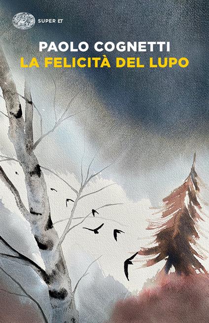 La felicità del lupo - Paolo Cognetti - copertina