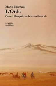 Libro L'Orda. Come i Mongoli cambiarono il mondo Marie Favereau