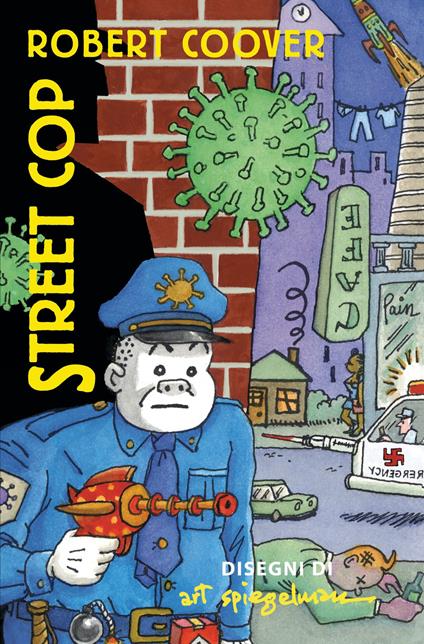 Street cop - Art Spiegelman,Robert Coover - copertina
