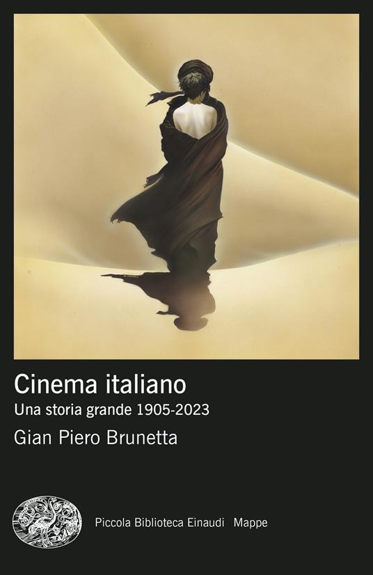 Cinema italiano. Una storia grande 1905-2023 - Gian Piero Brunetta - copertina