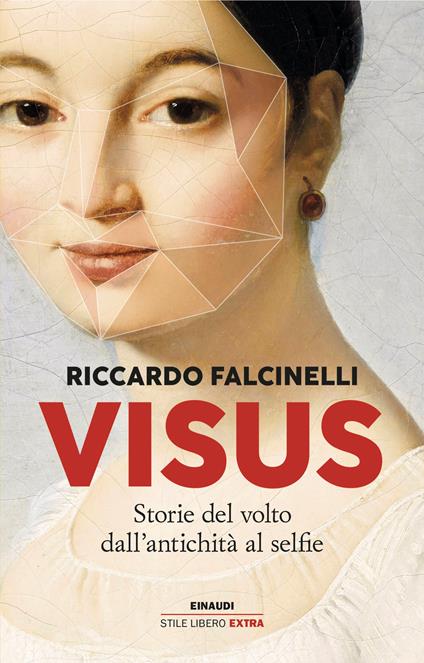 Visus. Storie del volto dall’antichità al selfie - Riccardo Falcinelli - copertina