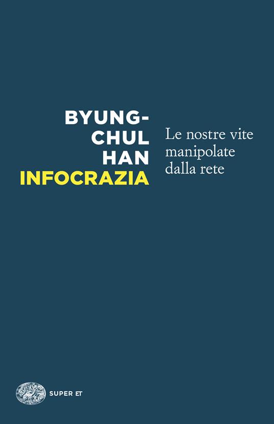 Infocrazia. Le nostre vite manipolate dalla rete - Byung-Chul Han - copertina