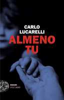 Libro Almeno tu Carlo Lucarelli