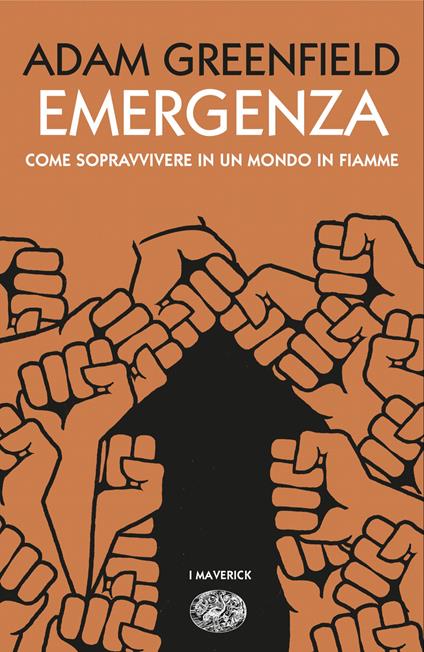 Emergenza. Come sopravvivere in un mondo in fiamme - Adam Greenfield - copertina