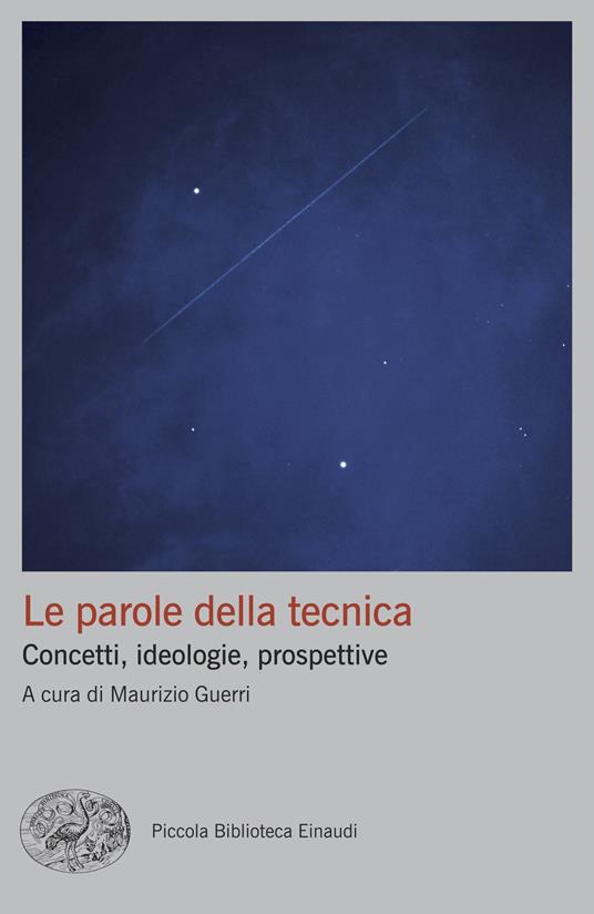 Le parole della tecnica. Concetti, ideologie, prospettive - copertina