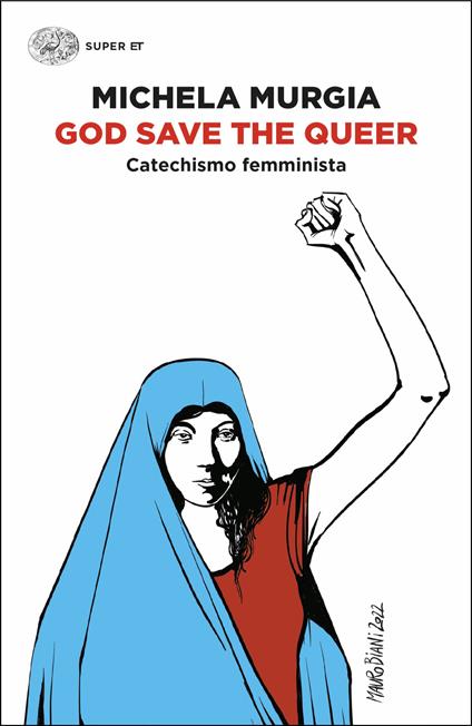 God Save the Queer. Catechismo femminista - Michela Murgia - copertina