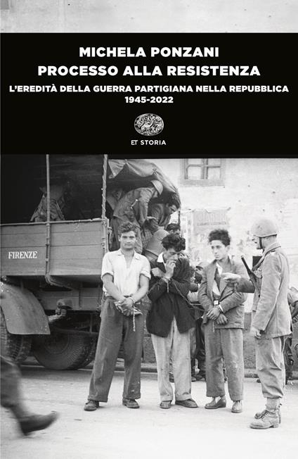 Processo alla Resistenza. L’eredità della guerra partigiana nella Repubblica (1945-2022) - Michela Ponzani - copertina
