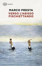 Verso l’abisso fischiettando