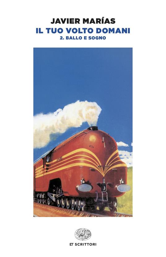 Il tuo volto domani. Vol. 2: Ballo e sogno - Javier Marías - copertina