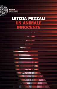 Libro Un animale innocente Letizia Pezzali