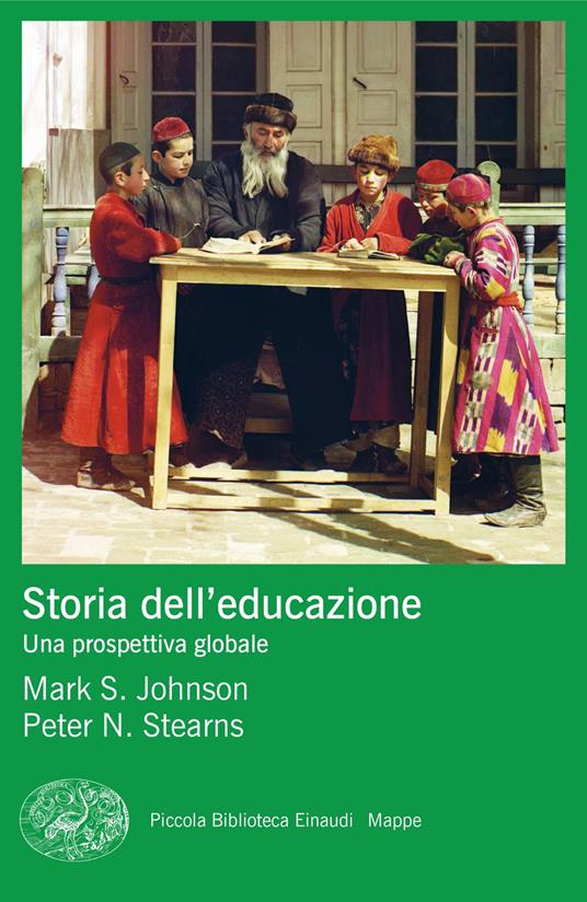 Storia dell'educazione. Una prospettiva globale - Mark S. Johnson,Peter S. Stearns - copertina