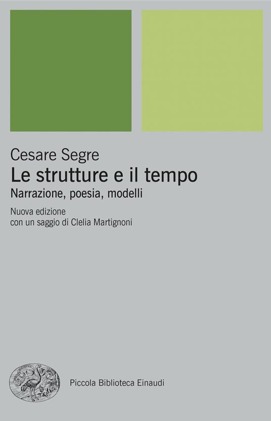 Le strutture e il tempo. Narrazione, poesia, modelli. Nuova ediz. - Cesare Segre - copertina