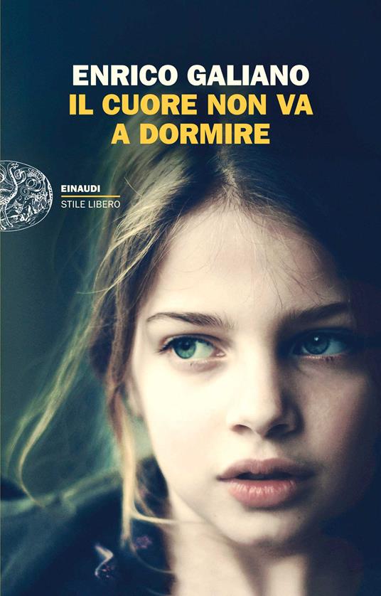 Il cuore non va a dormire - Enrico Galiano - copertina