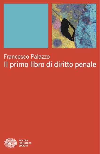 Il primo libro di diritto penale - Francesco Palazzo - copertina
