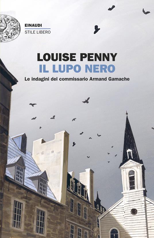 Il lupo nero. Le indagini del commissario Armand Gamache - Louise Penny - copertina
