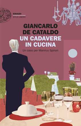 Libro Un cadavere in cucina. Un caso per Manrico Spinori Giancarlo De Cataldo