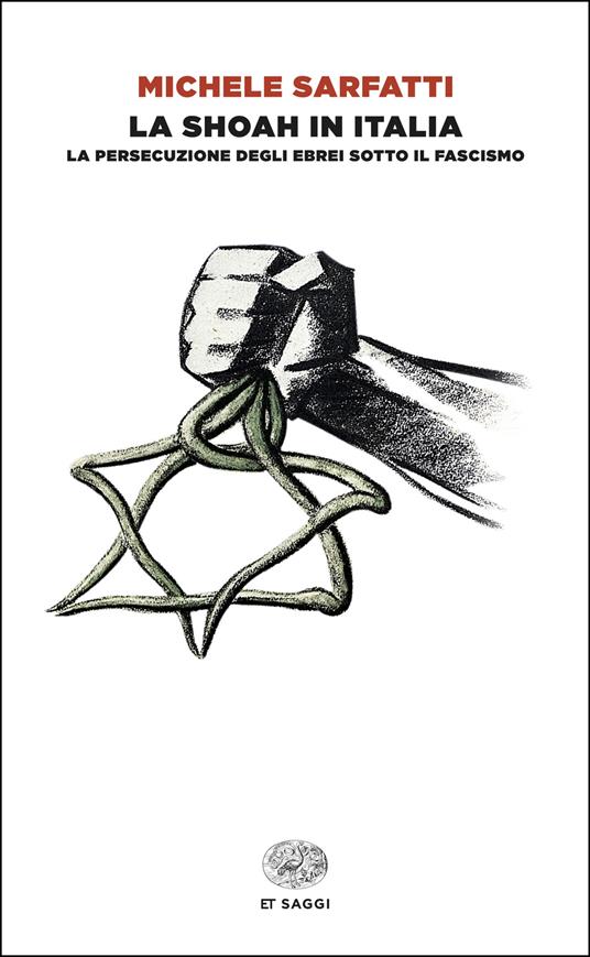 La Shoah in Italia. La persecuzione degli ebrei sotto il fascismo - Michele Sarfatti - copertina