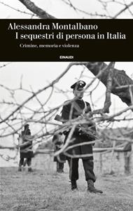 I sequestri di persona in Italia. Crimine, memoria e violenza