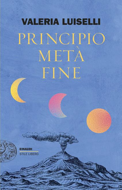 Principio metà fine - Valeria Luiselli - copertina