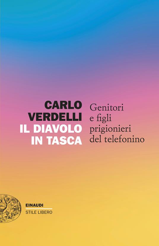Il diavolo in tasca. Genitori e figli prigionieri del telefonino - Carlo Verdelli - copertina