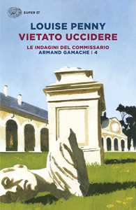 Libro Vietato uccidere. Le indagini del commissario Armand Gamache Louise Penny