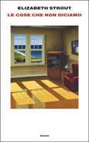 Libro Le cose che non diciamo Elizabeth Strout