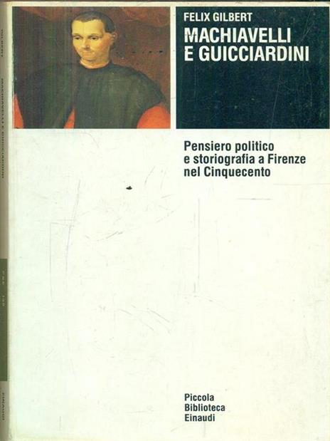 Machiavelli e Guicciardini - Felix Gilbert - copertina
