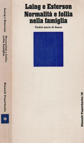 Normalità e follia nella famiglia. Undici storie di donne - Ronald D. Laing,Aaron Esterson - copertina