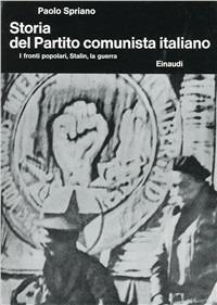 Storia del Partito Comunista Italiano. Vol. 3: I fronti popolari, Stalin, la guerra. - Paolo Spriano - copertina