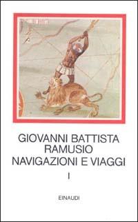 Navigazioni e viaggi. Vol. 1 - G. Battista Ramusio - copertina