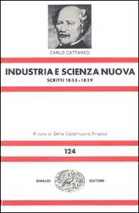 Opere scelte. Vol. 1: Industria e scienza nuova (1833-1839).