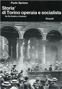 Storia di Torino operaia e socialista - Paolo Spriano - copertina