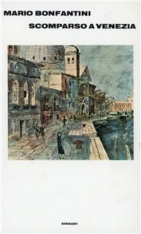 Scomparso a Venezia - Mario Bonfantini - copertina