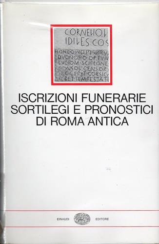 Iscrizioni funerarie, sortilegi e pronostici di Roma antica - copertina