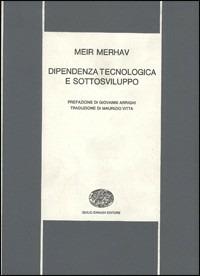Dipendenza tecnologica e sottosviluppo - Meir Merhav - copertina