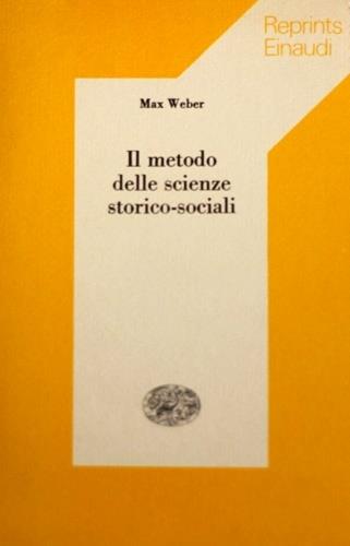 Il metodo delle scienze storico-sociali - Max Weber - copertina
