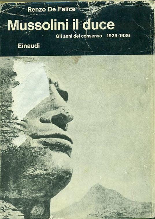 Mussolini. Vol. 3\1: Il duce. Gli anni del consenso (1929-1936). - Renzo De Felice - 2