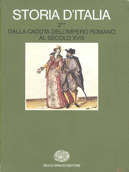 Storia d'Italia. Vol. 2: Dalla caduta dell'impero romano al secolo XVIII. - copertina