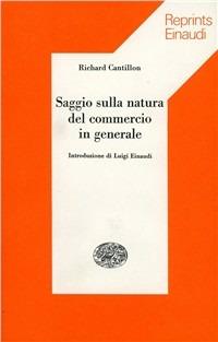 Saggio sulla natura del commercio in generale - Richard Cantillon - copertina