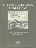 Storia economica Cambridge. Vol. 6: La rivoluzione industriale e i suoi sviluppi.