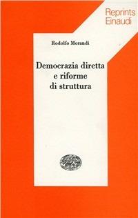 Democrazia diretta e riforme di struttura - Rodolfo Morandi - copertina