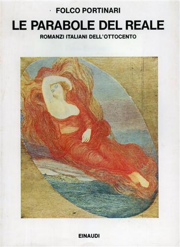 Le parabole del reale. Romanzi italiani dell'Ottocento - Folco Portinari - copertina