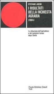 I risultati dell'inchiesta agraria. Relazione pubblicata negli Atti della Giunta per la Inchiesta agraria