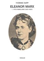 Eleanor Marx. Vol. 1: Vita famigliare (1855-1883). - Yvonne Kapp - copertina