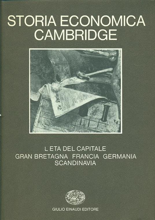 Storia economica Cambridge. Vol. 7: L'Età del capitale. Gran Bretagna, Francia, Germania, Scandinavia. - copertina