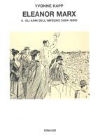 Eleanor Marx. Vol. 2: Gli anni dell'Impegno (1884-1898). - Yvonne Kapp - copertina